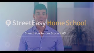 Should You Rent or Buy in NYC  StreetEasy Home School [upl. by Rorry]