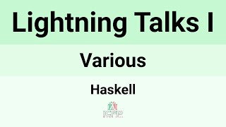 Haskell24 Lightning Talks I [upl. by Sall]