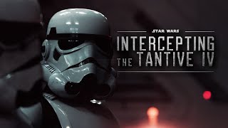 quotINTERCEPTING THE TANTIVE IVquot  A Star Wars Fan Film [upl. by Yecrad889]