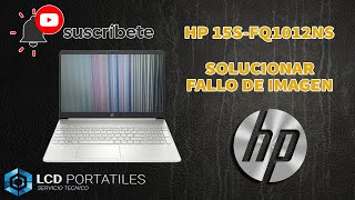 Solucionar fallo de imagen portátil HP 15SFQ1012NS  Solución fallo de conexión cable Flex [upl. by Aicaca]