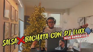 SALSA💃❌BACHATA🥃VOL 1❌CON DJ LUXX🎄 [upl. by Nosyt]