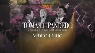 Toma el pandero  Milton Valle ft Fernel Monroy amp Richard Mojica Video Lyric [upl. by Frederik]