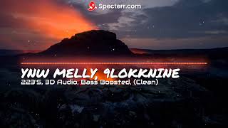 YNW Melly 223s Clean Radio Edit Feat 9lokknine 3D Audio  Bass Boosted [upl. by Eterg]