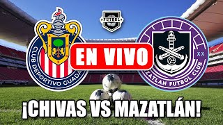 ¡CHIVAS vs MAZATLÁN EN VIVO en el ESTADIO AKRON  JORNADA 4 APERTURA 24 LIGA MX [upl. by Josee368]