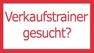 Verkaufstrainer gesucht für Verkaufstraining Einzelhandel oder Großhandel [upl. by Virgin]