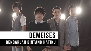 Demeises  Dengarlah Bintang Hatiku Official Music Video [upl. by Otokam56]