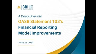 A Deep Dive into GASB Statement 103s Financial Reporting Model [upl. by Borras]