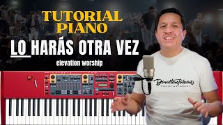 Lo Harás Otra Vez  Tutorial Piano Elevation Worship [upl. by Yra881]