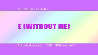 Drunkenmunky  E Without Me  MP3 SONG  USB Expansion  The Platinum Karaoke [upl. by Rolandson]