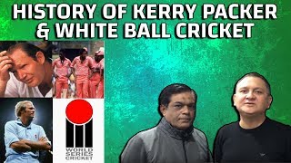 History of Kerry Packer amp White Ball Cricket  Caught Behind [upl. by Leohcin]