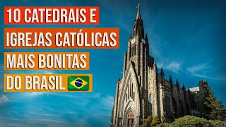 10 Catedrais e Igrejas Católicas Mais Bonitas Do Brasil [upl. by Acirtap]