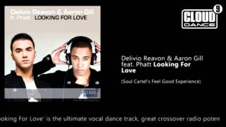 Delivio Reavon amp Aaron Gill feat Phatt  Looking For Love Soul Cartels Feel Good Experience [upl. by Domenech]