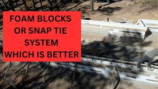 FOAM BLOCKS OR SNAP TIE SYSTEM WHICH IS BETTER [upl. by Noram]