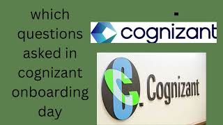 Cognizant onboarding asked questions  Day1 at cognizant  cognizant virtual onboarding process [upl. by Nosirb]