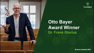 Otto Bayer Award Winner 2022  Prof Dr Frank Glorius I Bayer Foundation [upl. by Streeto457]