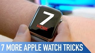 7 More Awesome Apple Watch tricks [upl. by Nroht915]