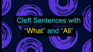 Cleft Sentences with quotWhatquot and quotAllquot Unit 14R Level B1 [upl. by Tawsha568]