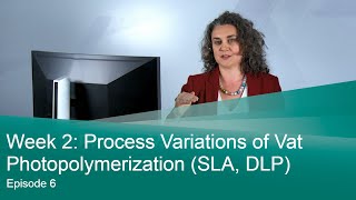 Episode 6 Process Variations of Vat Photopolymerization SLA DLP [upl. by Yecart99]