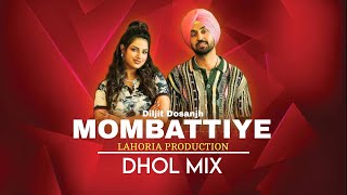 Mombattiye Dhol Remix DiljitDosanjh Ft Dj Lakhan By Lahoria Production Original Mix Dj Bass [upl. by Nerhtak218]