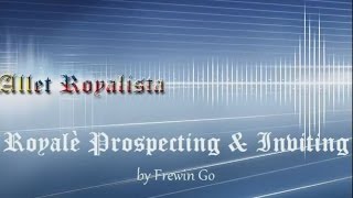 Royale Prospecting and Inviting  Frewin Go [upl. by Oilalue]