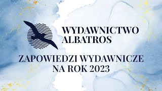 Zapowiedzi Albatrosa na 2023 rok [upl. by Einnahpets]