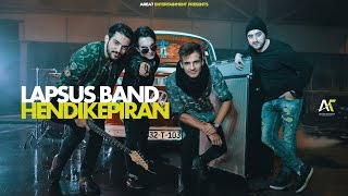 Lapsus Band  Hendikepiran Official Video [upl. by Leisha]