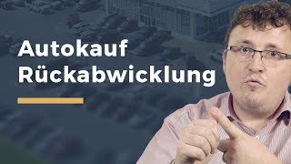 So funktioniert’s Auto zurückgeben durch Rücktritt Widerruf oder Anfechtung [upl. by Ahsaelat679]