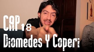 Con Ánimo De Ofender Cap  18 Diomedes Y Coperi [upl. by Yhtomot]