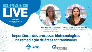 A importância de processos biotecnológicos na remediação de áreas contaminadas  SUPERBAC e Clean [upl. by Mcfarland393]