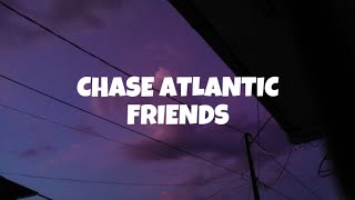 Chase Atlantic — Friends Lyric Video [upl. by Yrdnal876]