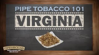 Pipe Tobacco 101  Virginia  PipesandCigarscom [upl. by Resaec]