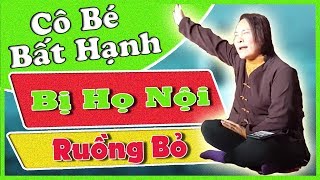 Hay Cô Đồng Sinh  Bất HạnhKhi Bị Họ Hàng Bên Nội Ruồng Bỏ [upl. by Yllier]