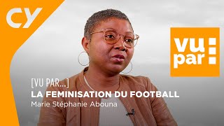 La féminisation du football vue par MarieStéphanie Abouna  CY Cergy Paris Université [upl. by Rosenblatt657]