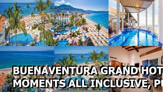 Buenaventura Grand Hotel amp Great Moments All Inclusive Puerto Vallarta Mexico [upl. by Wilona320]