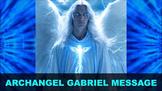 Archangel Gabriel Message  Enlightenment of Lives  Archangels and Angels Message [upl. by Potts]