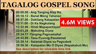 10 Tagalog Slow Gospel Songs  NONSTOP  NO ADS between songs tagaloggospelsong [upl. by Peggie906]