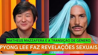 Mazzafera e a TRANSIÇÃO DE GÊNERO  Pyong Lee faz REVELAÇÃO CHOCANTE  Record e FAKE NEWS de Marajó [upl. by Lilllie]