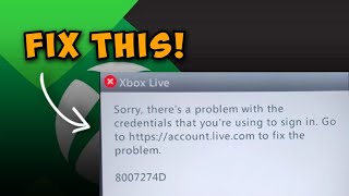 Fix Xbox Error Code 8007274D quotSorry Theres a Problem with the Credentialsquot [upl. by Gurney]