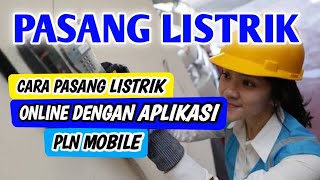 CARA PASANG LISTRIK BARU ONLINE DENGAN APLIKASI PLN MOBILE 2023 [upl. by Anaher]