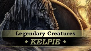 Legendary Creatures 03 Kelpie [upl. by Ayat]