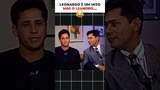 😂LEANDRO E LEONARDO ERAM ASSIM [upl. by Tracy]