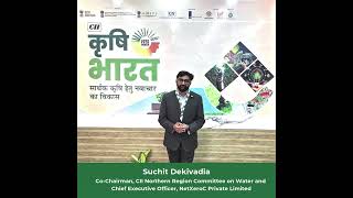 Suchit Dekivadia Co Chairman ClI Northern Region Committee on Water amp CEO  CII Krishi Bharat 2024 [upl. by Flower]