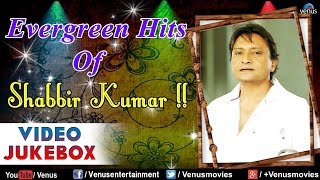 Shabbir Kumar  Video Jukebox [upl. by Assadah]