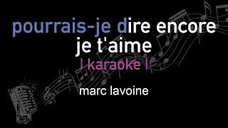 marc lavoine  pourraisje dire encore je taime  lyrics  paroles  letra [upl. by Aihsela]