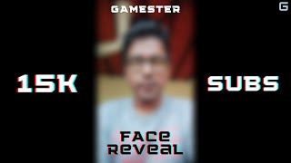 Gamester  Face Reveal  15K Subs Special [upl. by Tteve]