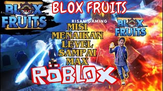 MISI MENAIKAN LEVEL SAMPAI MAX  BLOX FRUITS ROBLOX [upl. by Towland]