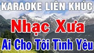 Karaoke Nhạc Sống Nhạc Vàng Xưa  Bolero Trữ Tình  Liên khúc Ai Cho Tôi Tình Yêu  Trọng Hiếu [upl. by Arahsal]