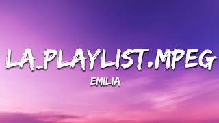 Emilia  LaPlaylistmpeg LetraLyrics [upl. by Enelra]