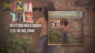 MC Cabelinho  Nós é cria não é criado feat MC Bielzinho [upl. by Eiblehs]