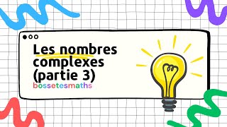 Les nombres complexes  Partie 3 [upl. by Mella]